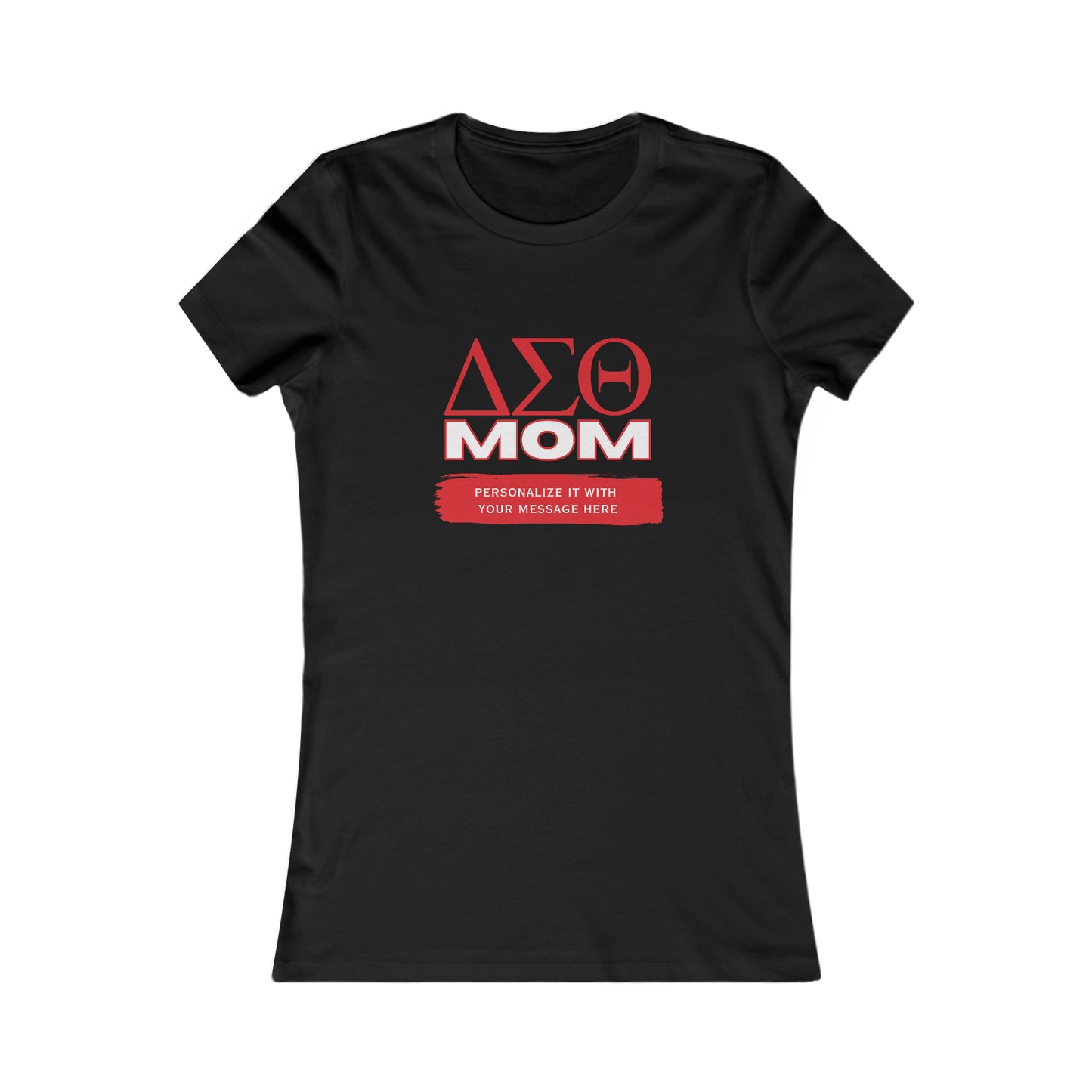 Personalizable Delta Sigma Theta Mom Women's Favorite Tee | DST Sorority | Gifts for Moms