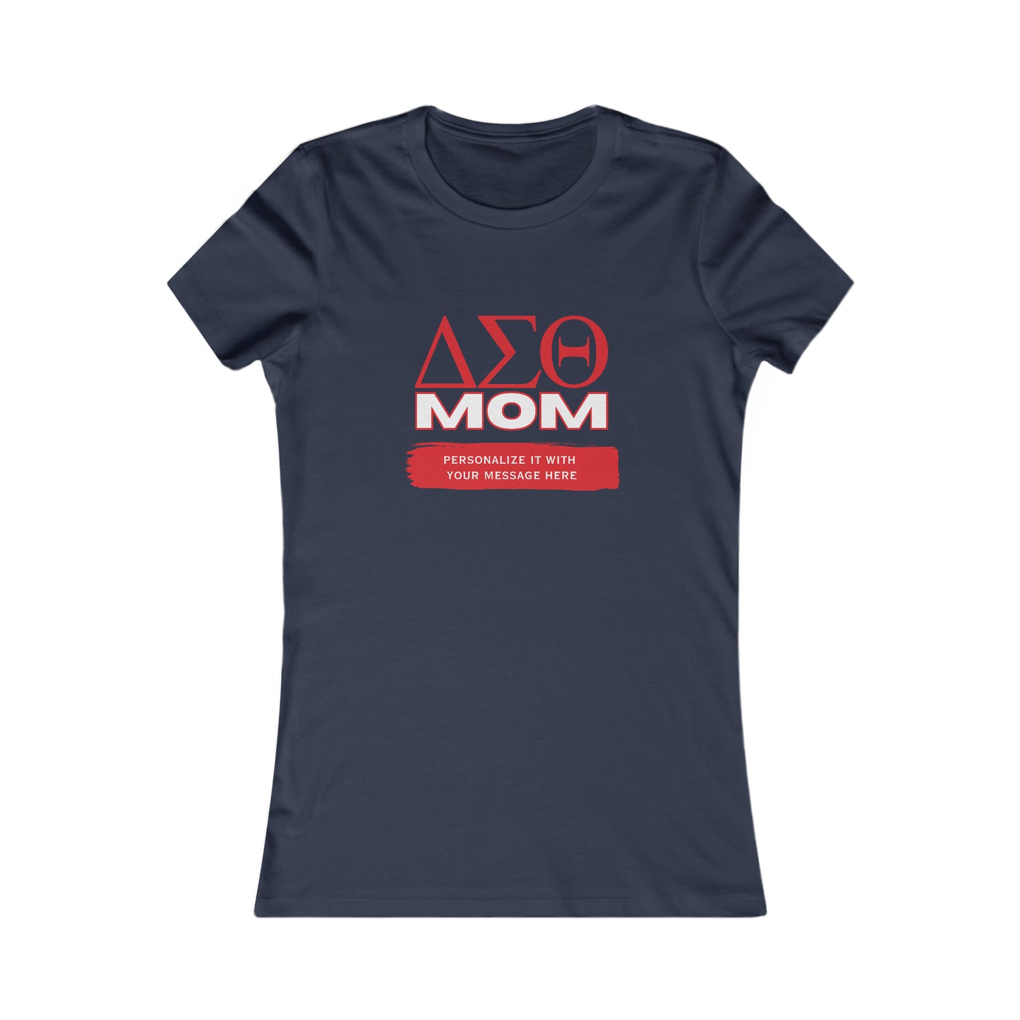 Personalizable Delta Sigma Theta Mom Women's Favorite Tee | DST Sorority | Gifts for Moms