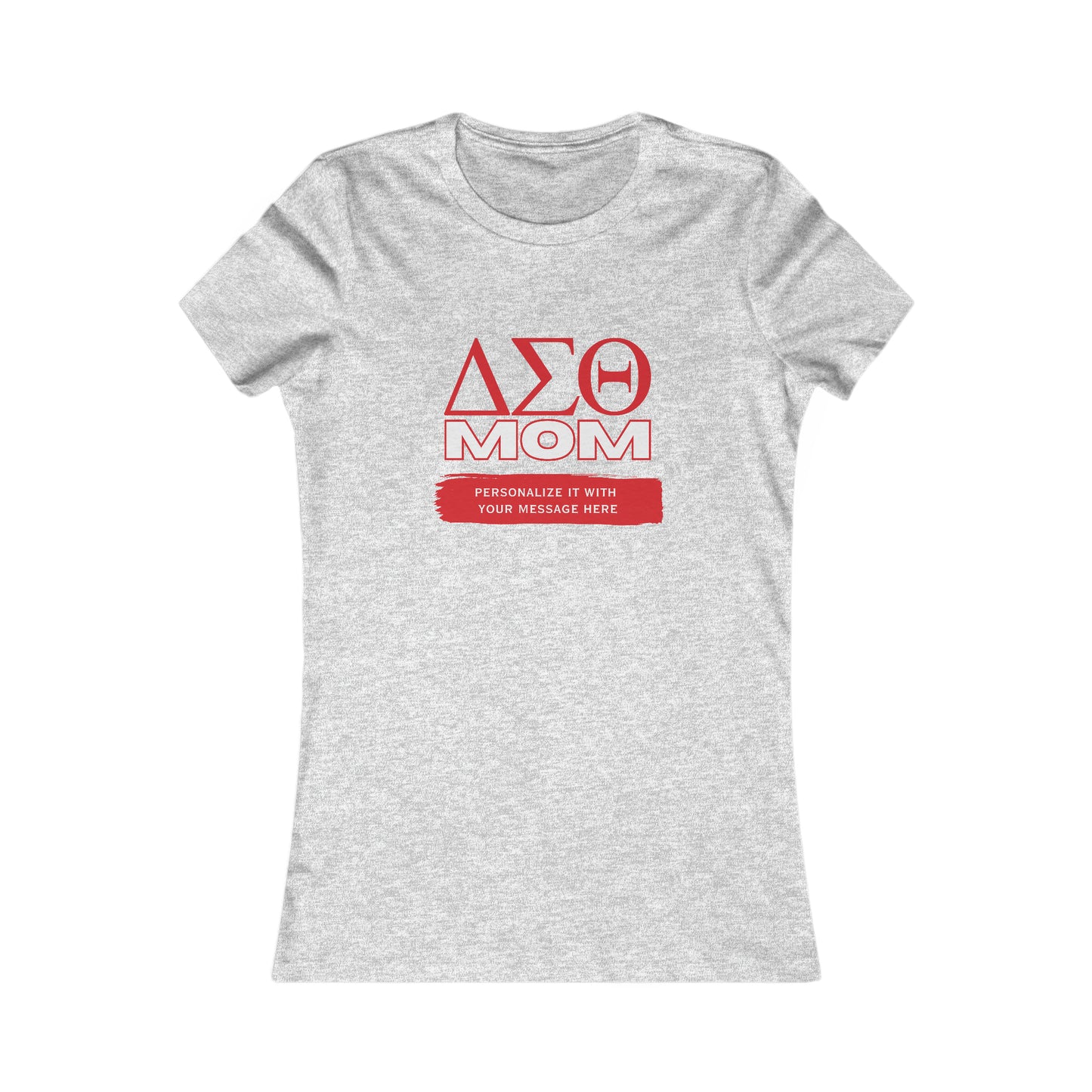 Personalizable Delta Sigma Theta Mom Women's Favorite Tee | DST Sorority | Gifts for Moms