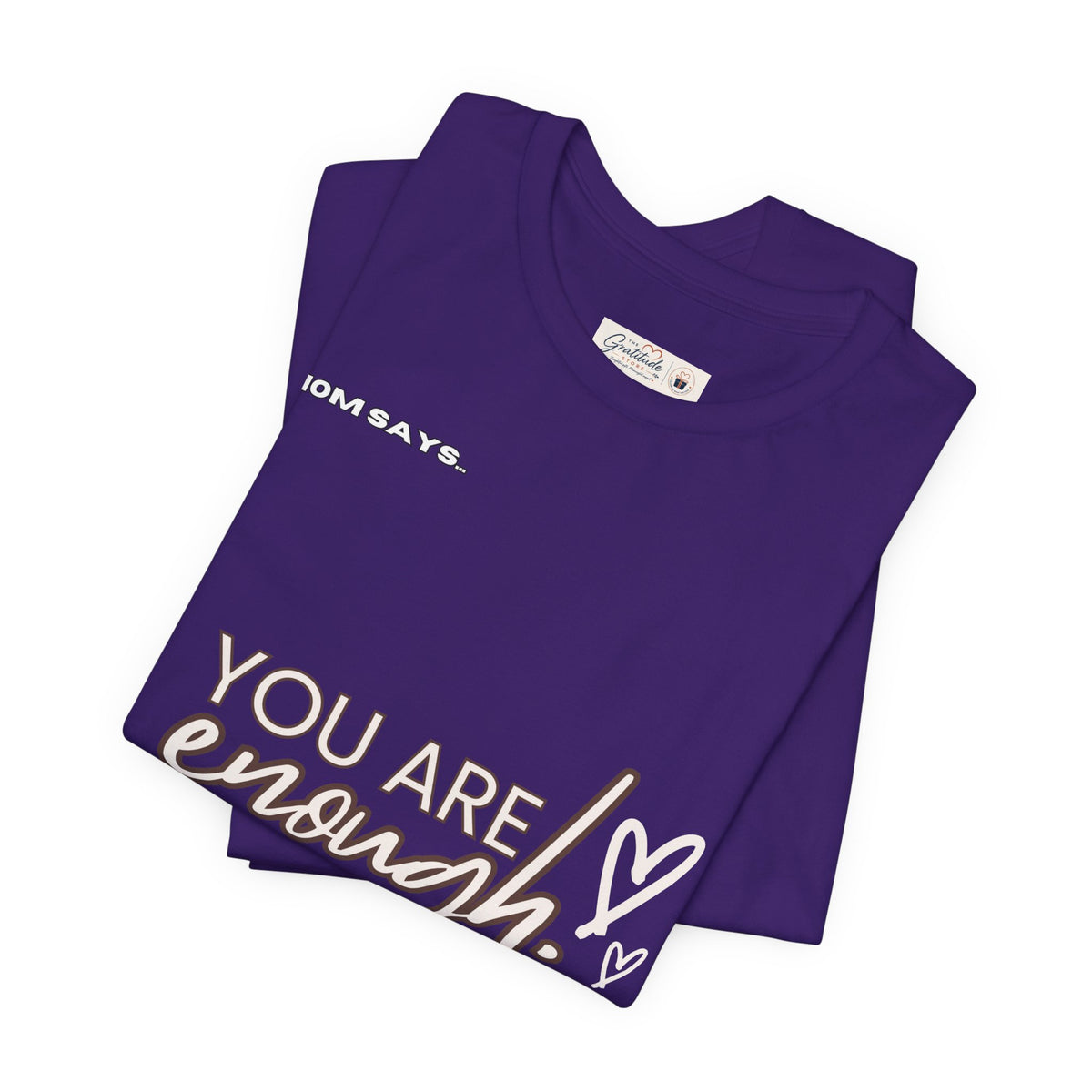You Are Enough Bella+Canvas Tee | Mom Says | Gifts For Mom