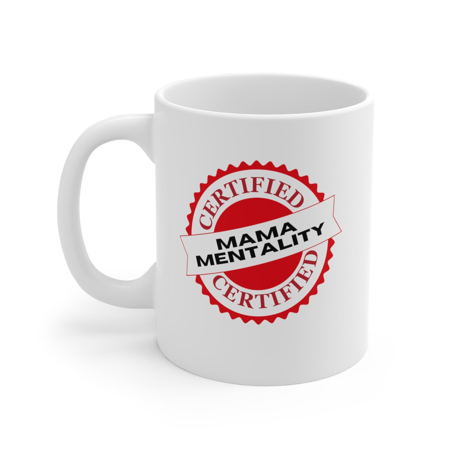 Mama Mentality: Don't Test Me Before I Get My Coffee 11 oz. Mug | Funny Coffee Mug for Mom | Gifts For Mom | Birthdays, Mother's Day