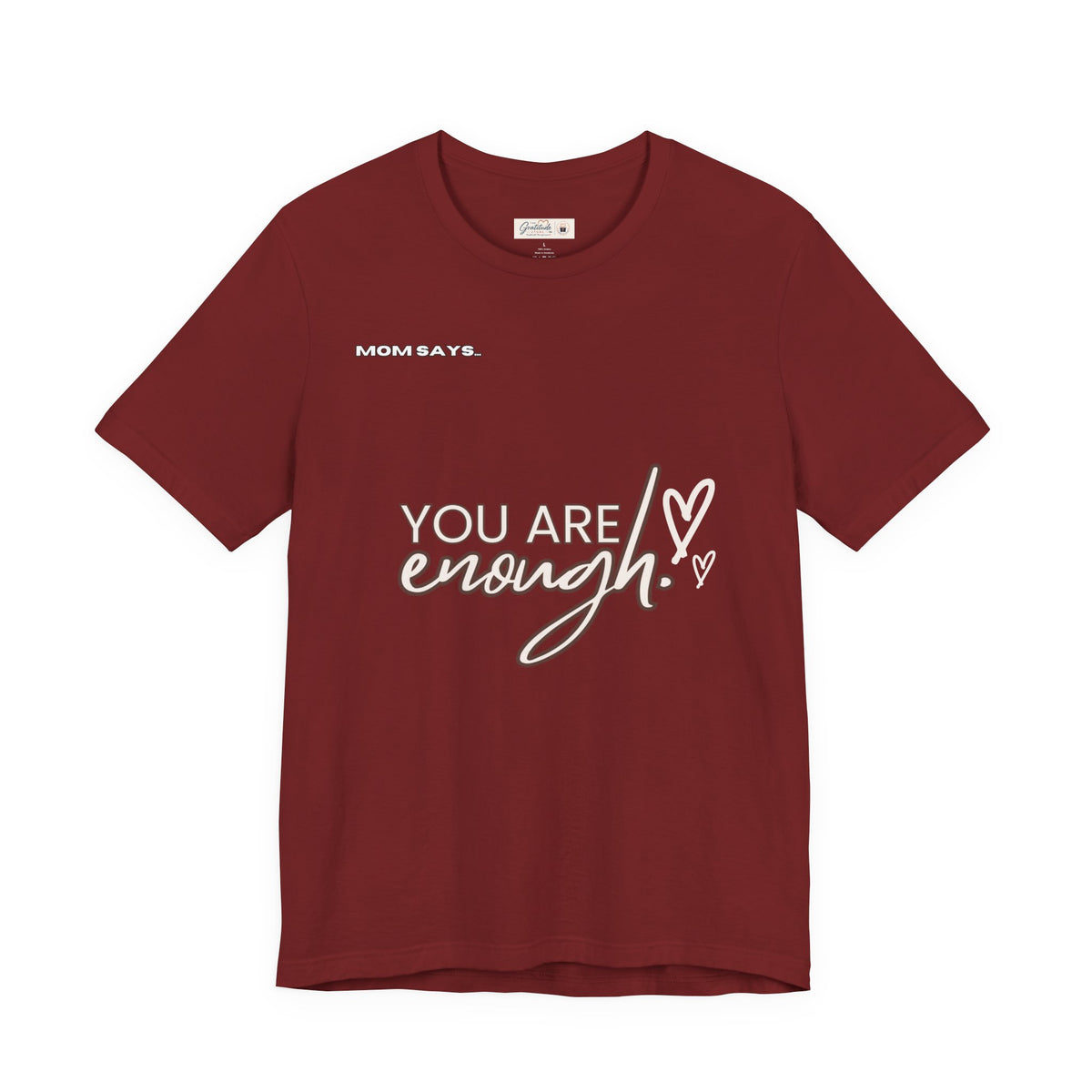 You Are Enough Bella+Canvas Tee | Mom Says | Gifts For Mom