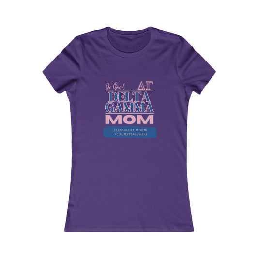 Personalizable Delta Gamma Mom Bella+Canvas Women's Favorite Tee | Write Your Own Message | Do Good Shirt