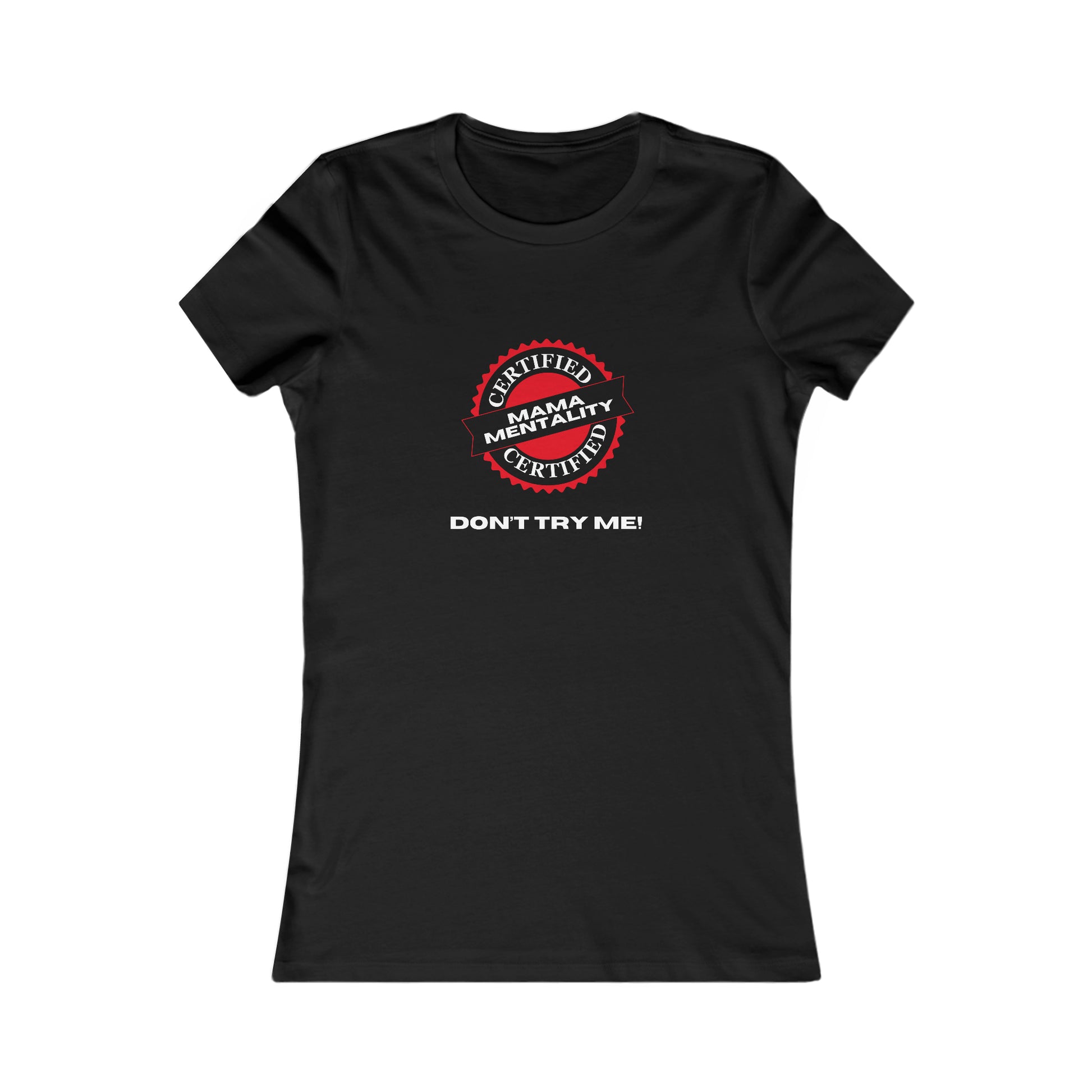 This vibrant black t-shirt features a striking red and white circular logo with Certified Mamba Mentality text. Below, bold white letters declare DONT TRY ME! Perfect for the Gifts For Mom store, its both empowering and stylish.