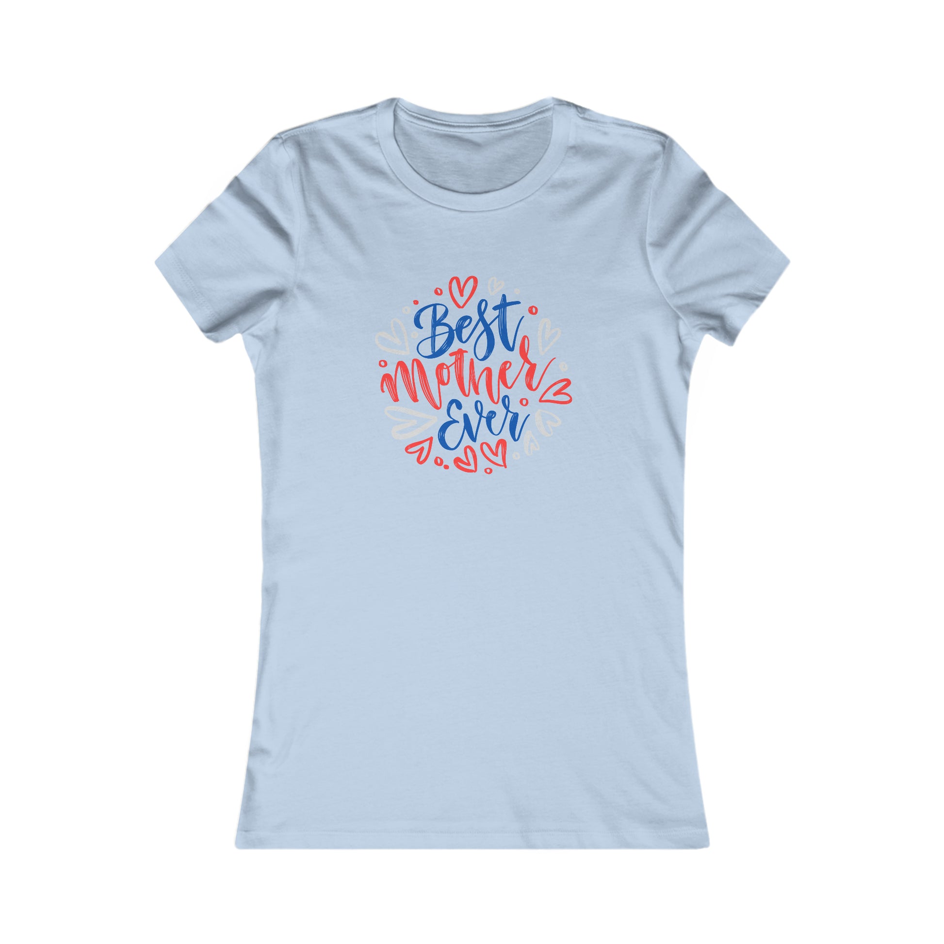 Celebrate mom with this sky blue T-shirt from the Gifts For Mom store, featuring Best Mother Ever in colorful, playful lettering surrounded by small red, blue, and gray hearts.