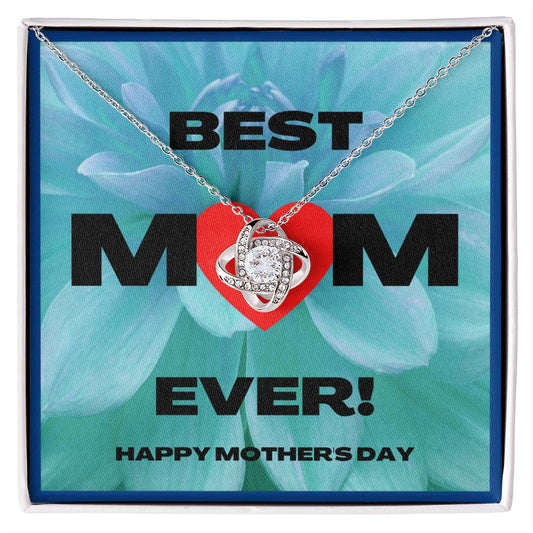 Best Mom Ever Love Knot Necklace | Jewelry With Beautiful Message Card | Gifts for Moms | Mother's Day present
